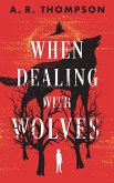 When Dealing with Wolves (The Wyrdseren Duology, #1) (eBook, ePUB)