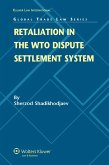 Retaliation in the WTO Dispute Settlement System (eBook, ePUB) Retaliation in the WTO Dispute Settlement System (eBook, ePUB)