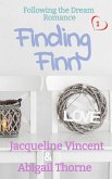 Finding Finn (Following the Dream Romance, #1) (eBook, ePUB) Finding Finn (Following the Dream Romance, #1) (eBook, ePUB)