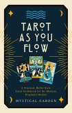 Tarot As You Flow: A Practical, Bullet-Style Tarot Guidebook for the Modern, Pragmatic Reader (eBook, ePUB) Tarot As You Flow: A Practical, Bullet-Style Tarot Guidebook for the Modern, Pragmatic Reader (eBook, ePUB)