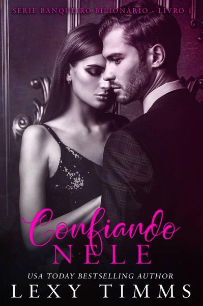 Confiando Nele (Série Banqueiro Bilionário - Livro 1, #1) (eBook, ePUB)