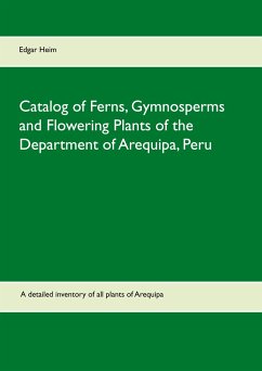 Catalog of Ferns, Gymnosperms and Flowering Plants of the Department of Arequipa, Peru - Heim, Edgar