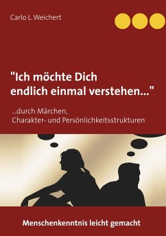 Ich möchte Dich endlich einmal verstehen - Weichert, Carlo L.