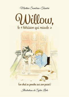 Willow, le « hérisson qui miaule » - Sombrun-Tesnière, Martine