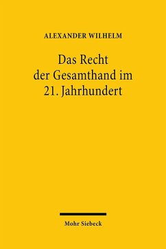 Das Recht der Gesamthand im 21. Jahrhundert - Wilhelm, Alexander