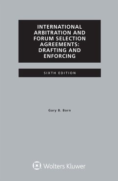 International Arbitration and Forum Selection Agreements, Drafting and Enforcing (eBook, ePUB) - Born, Gary B.