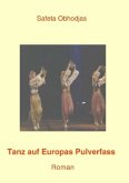 Tanz auf Europas Pulverfass