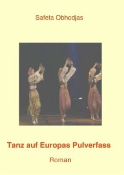 Tanz auf Europas Pulverfass - Obhodjas, Safeta