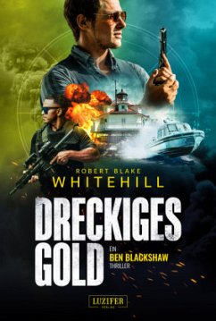 DRECKIGES GOLD - Whitehill, Robert Blake