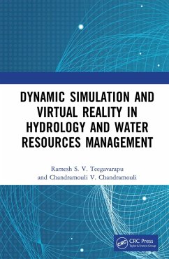 Dynamic Simulation and Virtual Reality in Hydrology and Water Resources Management (eBook, PDF) - Teegavarapu, Ramesh S. V.; Chandramouli, Chandramouli V.