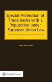 Special Protection of Trade Marks with a Reputation under European Union Law (eBook, ePUB)