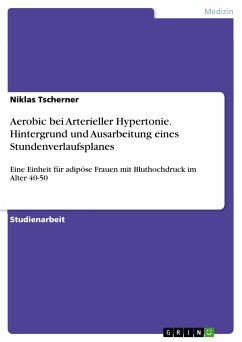 Aerobic bei Arterieller Hypertonie. Hintergrund und Ausarbeitung eines Stundenverlaufsplanes (eBook, PDF) - Tscherner, Niklas