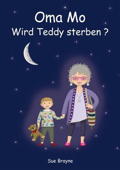 Oma Mo - Wird Teddy sterben? - Brayne, Sue