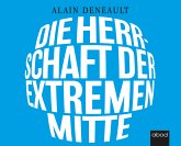 Die Herrschaft der extremen Mitte, Audio-CD Die Herrschaft der extremen Mitte, Audio-CD
