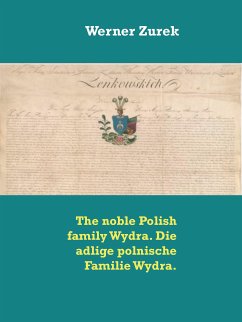 The noble Polish family Wydra. Die adlige polnische Familie Wydra. (eBook, ePUB) - Zurek, Werner