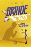Um brinde ao "fracasso" (eBook, ePUB) Um brinde ao "fracasso" (eBook, ePUB)