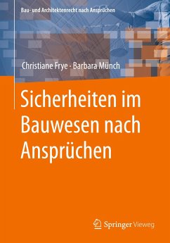 Sicherheiten im Bauwesen nach Ansprüchen - Frye, Christiane;Münch, Barbara