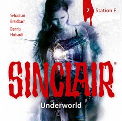 SINCLAIR - Underworld - Station F / Sinclair Bd.2.7 (1 Audio-CD) - Ehrhardt, Dennis;Breidbach, Sebastian