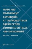 Trade and Environment Governance at the World Trade Organization Committee on Trade and Environment (eBook, ePUB)