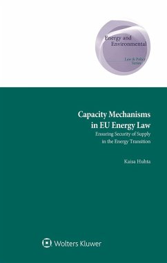 Capacity Mechanisms in EU Energy Law (eBook, ePUB) - Huhta, Kaisa