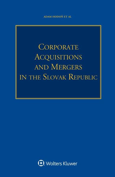 Corporate Acquisitions and Mergers in the Slovak Republic (eBook, ePUB) Corporate Acquisitions and Mergers in the Slovak Republic (eBook, ePUB)
