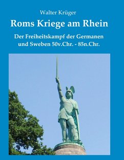 Roms Kriege am Rhein - Krüger, Walter