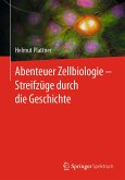 Abenteuer Zellbiologie - Streifzüge durch die Geschichte (eBook, PDF)