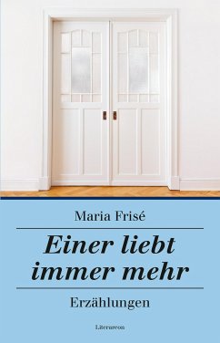 Einer liebt immer mehr - Frisé, Maria