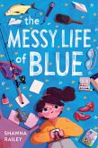 The Messy Life of Blue (eBook, ePUB)