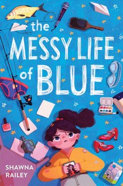 The Messy Life of Blue (eBook, ePUB) - Railey, Shawna