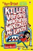 Killer Vending Machines Wrecked My Lunch (eBook, ePUB)