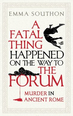 A Fatal Thing Happened on the Way to the Forum (eBook, ePUB) - Southon, Emma