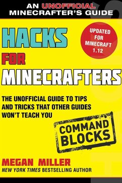Hacks for Minecrafters: Command Blocks (eBook, ePUB) - Miller, Megan