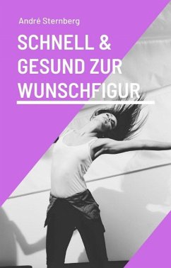 Schnell und gesund zur Wunschfigur (eBook, ePUB) - Sternberg, Andre