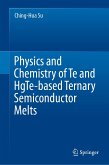 Physics and Chemistry of Te and HgTe-based Ternary Semiconductor Melts (eBook, PDF)