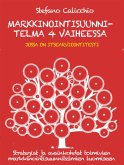 MARKKINOINTISUUNNITELMA 4 VAIHEESSA. Strategiat ja avainkohdat toimivien markkinointisuunnitelmien luomiseen (eBook, ePUB)