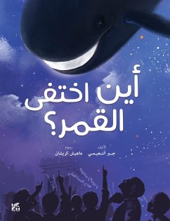 Where Did the Moon Go? (fixed-layout eBook, ePUB) - Jabr Fadl Muhanna Al Noaimi, Dr.