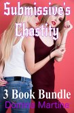 Submissive&quote;s Chastity 3 Book Bundle (eBook, ePUB)
