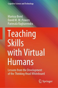 Teaching Skills with Virtual Humans (eBook, PDF) - Bond, Marissa; Powers, David M.W.; Raghavendra, Parimala