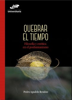 Quebrar el tiempo (eBook, ePUB) - Agudelo Rendón, Pedro