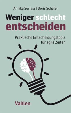 Weniger schlecht entscheiden (eBook, PDF) - Serfass, Annika Nora; Schäfer, Doris