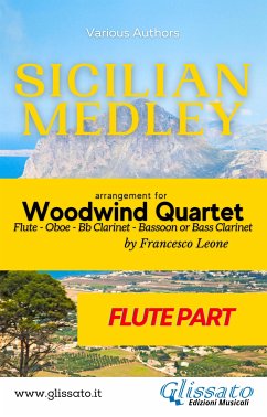 Sicilian Medley - Woodwind Quartet (Flute part) (eBook, ePUB) - Authors, Various; Leone, a cura di Francesco