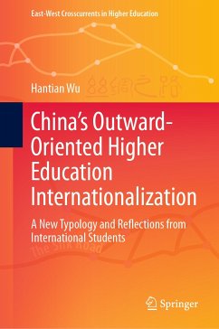 China’s Outward-Oriented Higher Education Internationalization (eBook, PDF) - Wu, Hantian