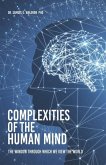 Complexities of the Human Mind: The Window Through Which We View the World