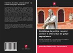 O sistema de justiça colonial comum e a tentativa de golpe republicano