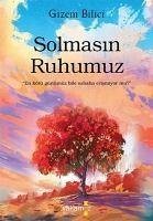 Solmasin Ruhumuz - Bilici, Gizem