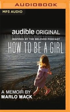 How to Be a Girl: A Memoir - Mack, Marlo