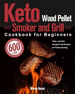 Keto Wood Pellet Smoker and Grill Cookbook for Beginners - Hezen, Waron