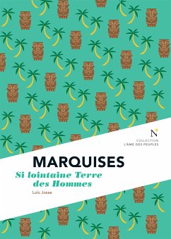 Marquises : Si lointaine Terre des Hommes (eBook, ePUB) - Josse, Loïc
