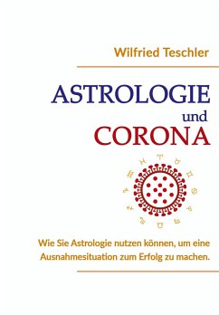 Astrologie und Corona - Teschler, Wilfried